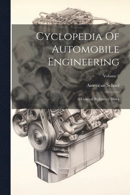 bokomslag Cyclopedia Of Automobile Engineering