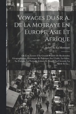 bokomslag Voyages Du Sr A. De La Motraye En Europe, Asie Et Afrique