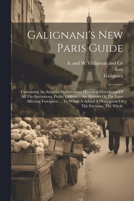 Galignani's New Paris Guide 1