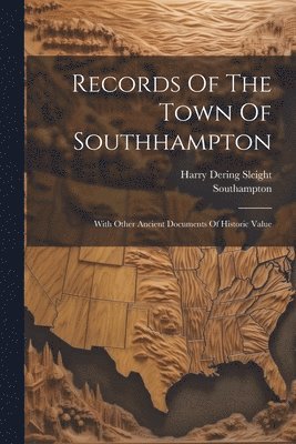 Records Of The Town Of Southhampton 1