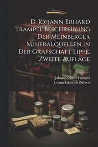 bokomslag D. Johann Erhard Trampel Beschreibung der Meinberger Mineralquellen in der Grafschaft Lippe, Zweite Auflage