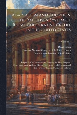 Lubin David 1849-1919, Southern Commercial Congress, International Institute of Agriculture - Adaptation and Adoption of the Raiffeisen System of Rural Cooperative Credit in the United States, Häftad