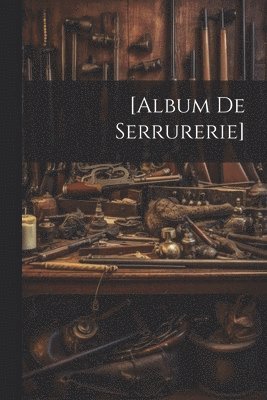 [album De Serrurerie] 1