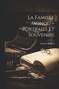 bokomslag La Famille Monod = Portraits Et Souvenirs