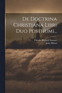 bokomslag De Doctrina Christiana Libri Duo Posthumi...