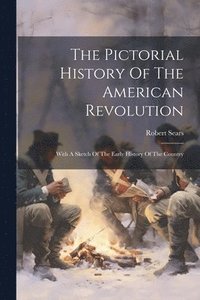 bokomslag Pictorial History Of The American Revolution