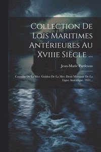bokomslag Collection De Lois Maritimes Antrieures Au Xviiie Sicle ...