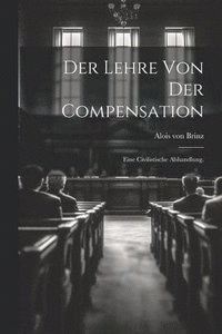 bokomslag Der Lehre von der Compensation