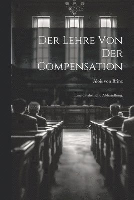 bokomslag Der Lehre von der Compensation