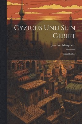 Joachim Marquardt - Cyzicus und sein Gebiet, Häftad