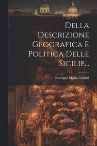 bokomslag Della Descrizione Geografica E Politica Delle Sicilie...