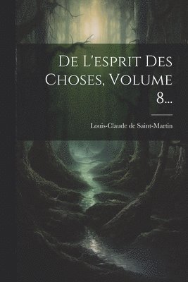 De L'esprit Des Choses, Volume 8...
