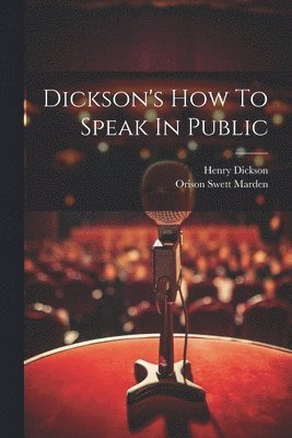 Dickson's How To Speak In Public 1