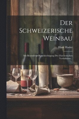 Der Schweizerische Weinbau 1