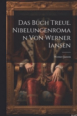 bokomslag Buch Treue. Nibelungenroman von Werner Iansen