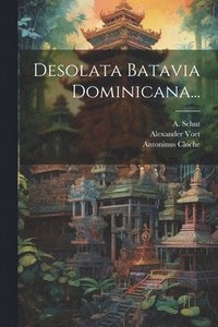 bokomslag Desolata Batavia Dominicana...