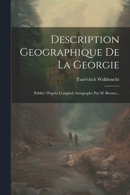 bokomslag Description Geographique De La Georgie