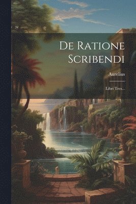 De Ratione Scribendi 1