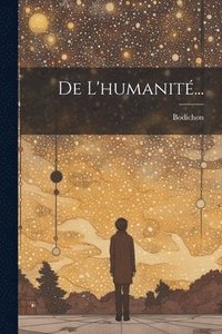 bokomslag De L'humanit...