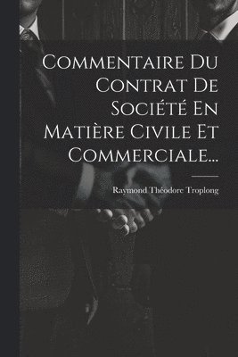 Commentaire Du Contrat De Société En Matière Civile Et Commerciale...