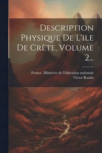 bokomslag Description Physique De L'ile De Crte, Volume 2...