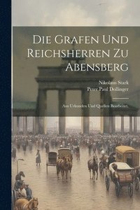 bokomslag Die Grafen und Reichsherren zu Abensberg