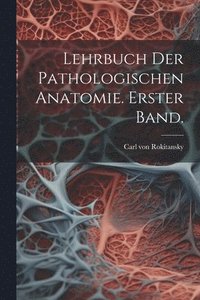 bokomslag Lehrbuch der pathologischen Anatomie. Erster Band.