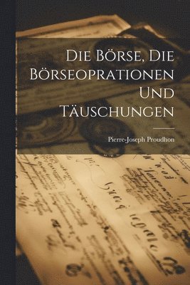 bokomslag Börse, die Börseoprationen und Täuschungen