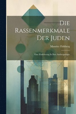Maurice Fishberg - Rassenmerkmale Der Juden, Häftad