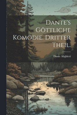 bokomslag Dante's gttliche Komdie. Dritter Theil.