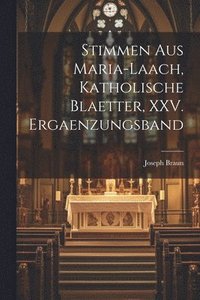 bokomslag Stimmen aus Maria-Laach, katholische Blaetter, XXV. Ergaenzungsband
