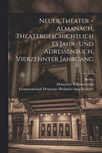 bokomslag Neuer Theater = Almanach, Theatergeschichtliches Jahr- Und Adressenbuch, Vierzehnter Jahrgang