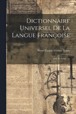 Dictionnaire Universel De La Langue Franoise 1