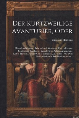 Kurtzweilige Avanturier, Oder