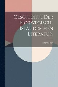 bokomslag Geschichte der norwegisch-islndischen Literatur.