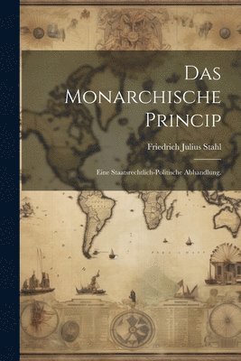 Friedrich Julius Stahl - monarchische Princip, Häftad