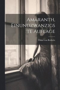 bokomslag Amaranth, Einundzwanzigste Auflage