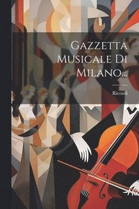 bokomslag Gazzetta Musicale Di Milano...