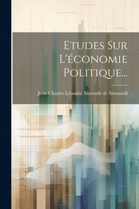 bokomslag Etudes Sur L'économie Politique...