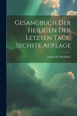 Gesangbuch der heiligen der letzten Tage, Sechste Auflage 1