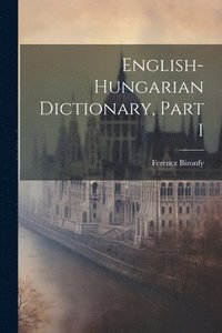 bokomslag English-hungarian Dictionary, Part 1