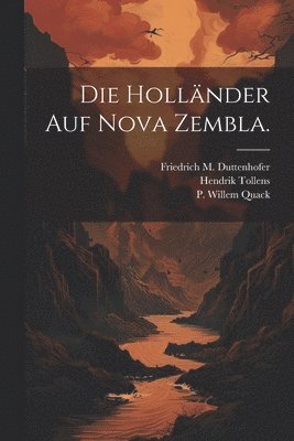 bokomslag Die Hollnder auf Nova Zembla.