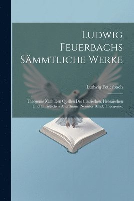 Ludwig Feuerbachs Sämmtliche Werke