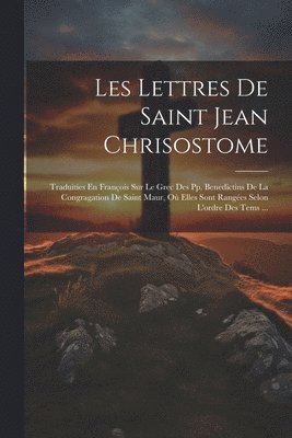 Les Lettres De Saint Jean Chrisostome 1