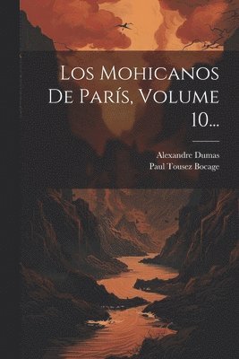 bokomslag Los Mohicanos De Pars, Volume 10...