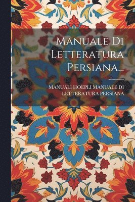 bokomslag Manuale Di Letteratura Persiana...