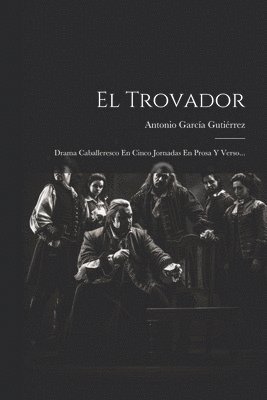 Antonio García Gutiérrez, Antonio García - Trovador, Häftad