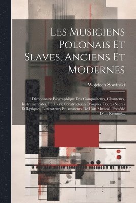 Les Musiciens Polonais Et Slaves, Anciens Et Modernes 1