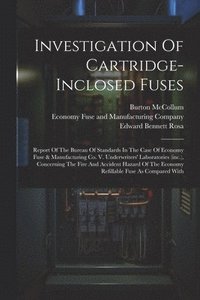 bokomslag Investigation Of Cartridge-inclosed Fuses