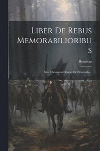 bokomslag Liber De Rebus Memorabilioribus